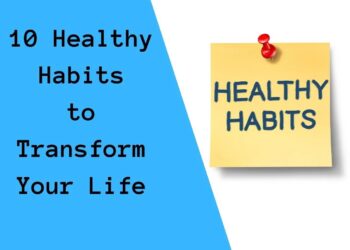 10 Healthy Habits to Transform Your Life – Shake Please